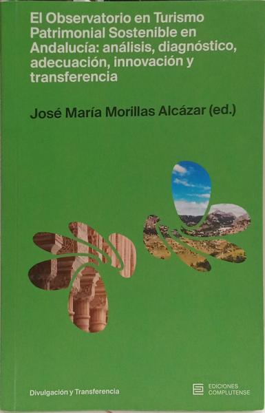 EL OBSERVATORIO EN TURISMO PATRIMONIAL SOSTENIBLE EN ANDALUCÍA: ANÁLISIS, DIAGNÓSTICO, ADECUACIÓN, INNOVACIÓN Y TRANSFERENCIA.