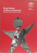 BREVE HISTÓRIA DO BLOCO DE ESQUERDA.