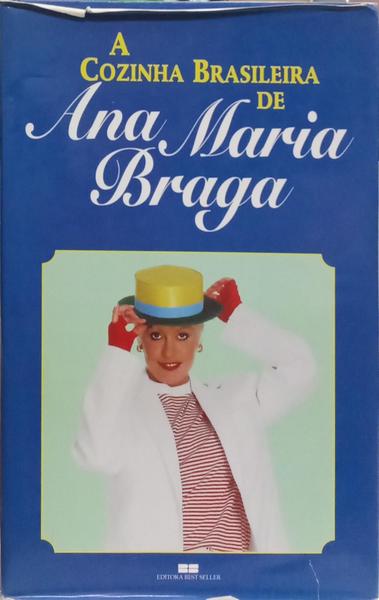 A COZINHA BRASILEIRA DE ANA MARIA BRAGA.