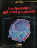 CES HORMONES QUI NOUS GOUVERNENT.