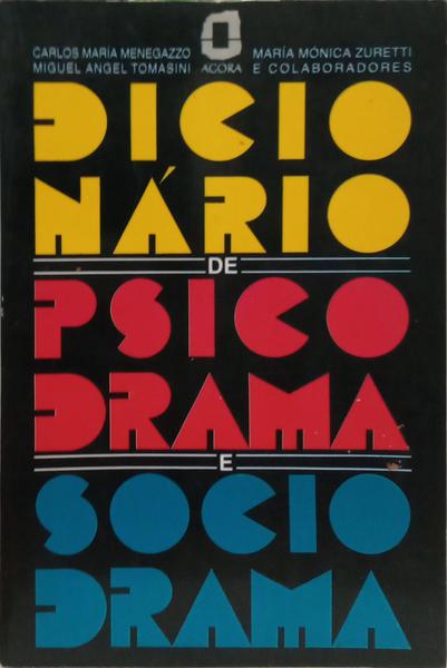 DICIONÁRIO DE PSICODRAMA E SOCIODRAMA.