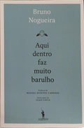 AQUI DENTRO FAZ MUITO BARULHO.