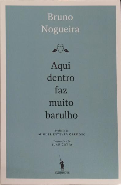 AQUI DENTRO FAZ MUITO BARULHO.