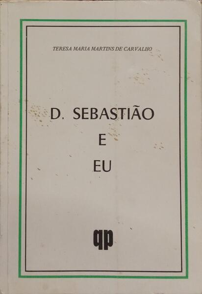 D. SEBASTIÃO E EU.