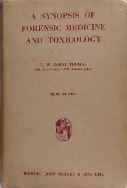 A SYNOPSIS OF FORENSIC MEDICINE AND TOXICOLOGY.