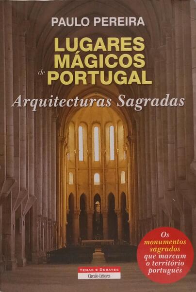 LUGARES MÁGICOS DE PORTUGAL: ARQUITECTURAS SAGRADAS.