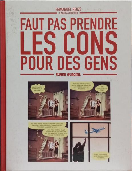 FAUT PAS PRENDRE LES CONS POUR DES GENS. [2 VOLS.]