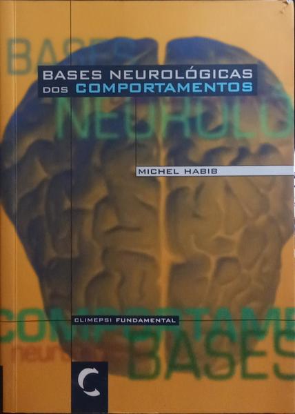BASES NEUROLÓGICAS DOS COMPORTAMENTOS. [1.ª EDIÇÃO]