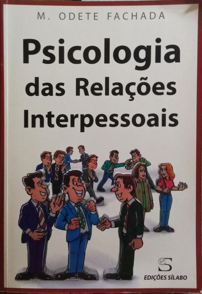 PSICOLOGIA DAS RELAÇÕES INTERPESSOAIS. [1.ª EDIÇÃO]