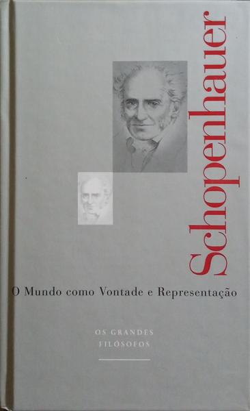 O MUNDO COMO VONTADE E REPRESENTAÇÃO.
