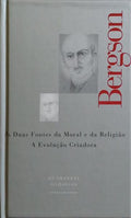 AS DUAS FONTES DA MORAL E DA RELIGIÃO. A EVOLUÇÃO CRIADORA.