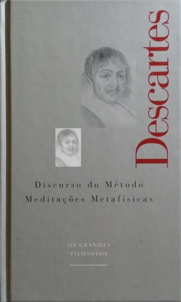 DISCURSO DO MÉTODO, MEDITAÇÕES METAFÍSICAS.