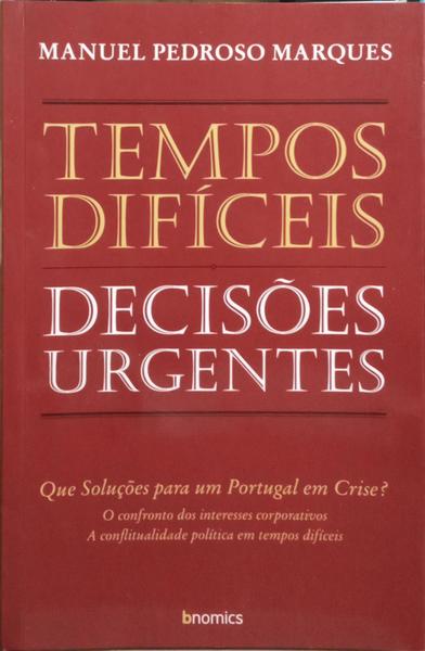 TEMPOS DIFÍCEIS, DECISÕES URGENTES.