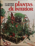GRANDE (O) LIVRO DAS PLANTAS DE INTERIOR. [1.ª REIMPRESSÃO]