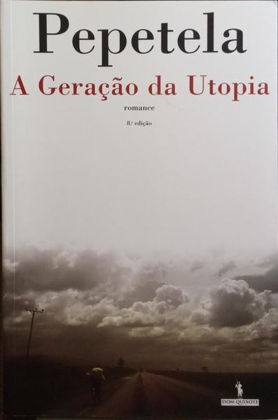 A GERAÇÃO DA UTOPIA. [8.ª EDIÇÃO]