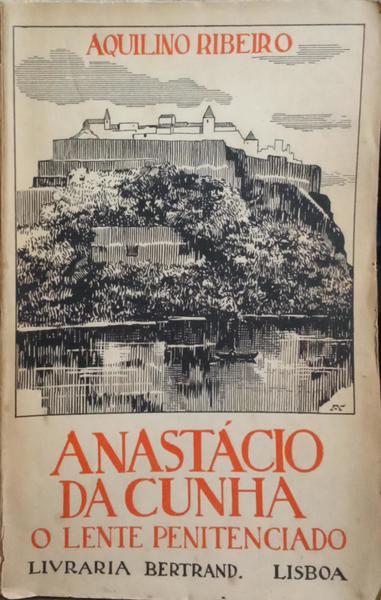 ANASTÁCIO DA CUNHA, O LENTE PENITENCIADO. [1.ª ED., DEDICATÓRIA]