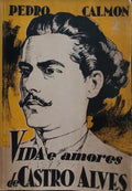 VIDA E AMÃ”RES DE CASTRO ALVES. [2.Âª EDIÃ‡ÃƒO]