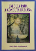 UM GUIA PARA A CONDUTA HUMANA. [4.ª EDIÇÃO]