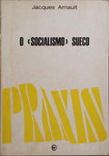 O «SOCIALISMO» SUECO. [2.ª EDIÇÃO]
