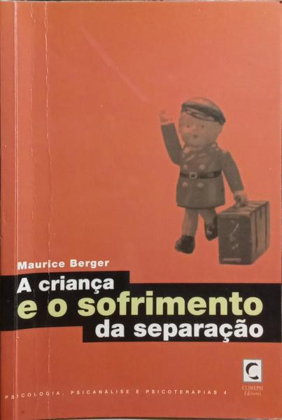 A CRIANÇA E O SOFRIMENTO DA SEPARAÇÃO.
