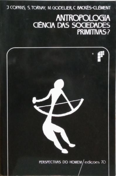 ANTROPOLOGIA, CIÊNCIA DAS SOCIEDADES PRIMITIVAS?