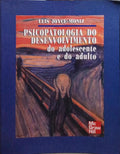 PSICOPATOLOGIA DO DESENVOLVIMENTO DO ADOLESCENTE E DO ADULTO.