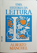 UMA HISTÓRIA DA LEITURA. [1.ª EDIÇÃO]