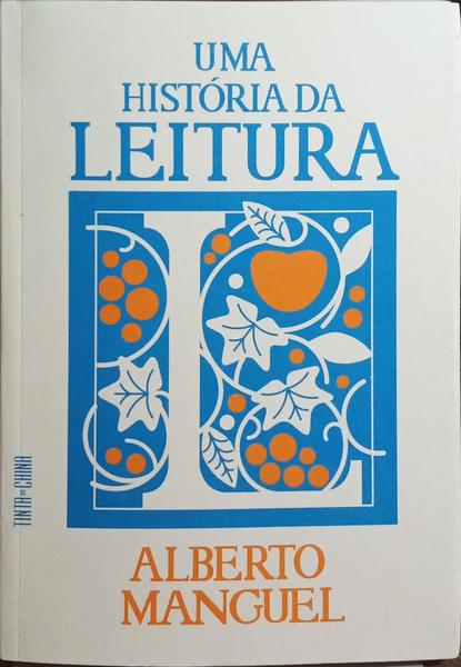 UMA HISTÓRIA DA LEITURA. [1.ª EDIÇÃO]