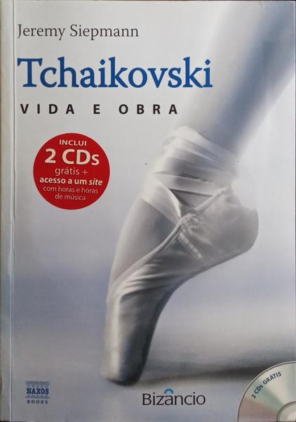 TCHAIKOVSKI, VIDA E OBRA.