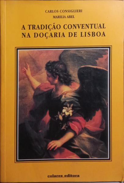 A TRADIÇÃO CONVENTUAL NA DOÇARIA DE LISBOA.