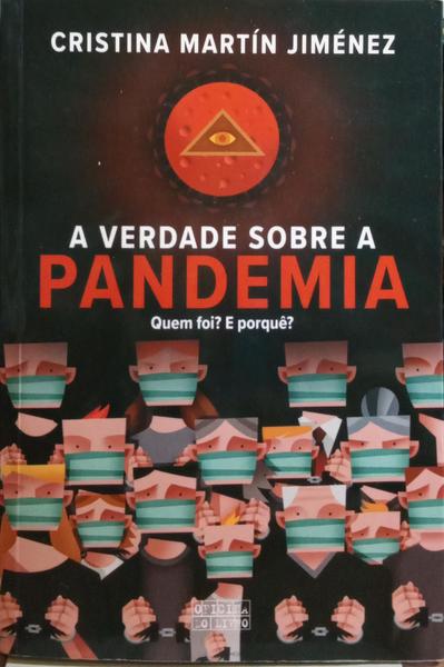 A VERDADE SOBRE A PANDEMIA. [1.ª EDIÇÃO]