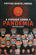 A VERDADE SOBRE A PANDEMIA. [1.ª EDIÇÃO]