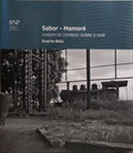 SABOR - MAMORÉ, VIAGEM DE COMBOIO SOBRE O MAR.