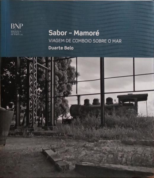 SABOR - MAMORÉ, VIAGEM DE COMBOIO SOBRE O MAR.