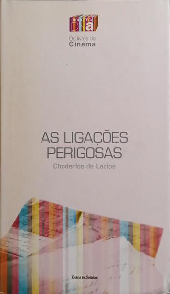 AS LIGAÇÕES PERIGOSAS.