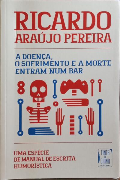 A DOENÇA, O SOFRIMENTO E A MORTE ENTRAM NUM BAR. [2.ª EDIÇÃO]