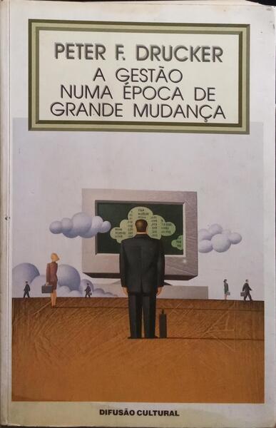 A GESTÃO NUMA ÉPOCA DE GRANDE MUDANÇA.