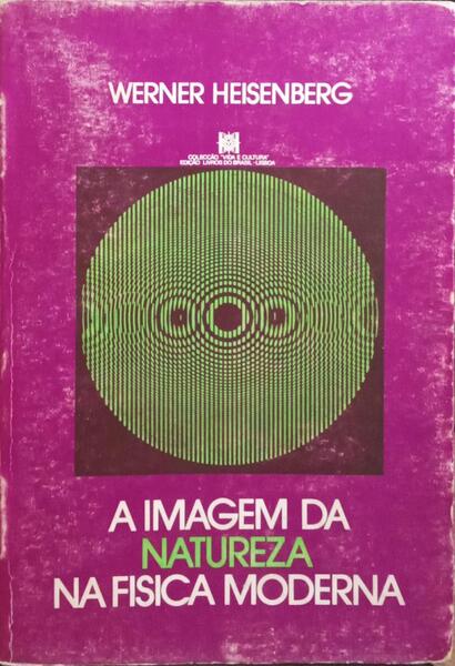 A IMAGEM DA NATUREZA NA FÍSICA MODERNA.