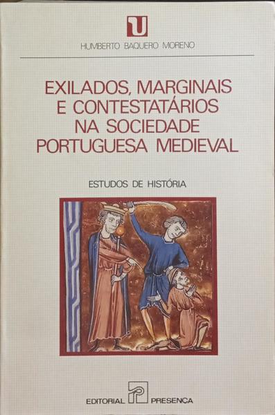 EXILADOS, MARGINAIS E CONTESTARIAS NA SOCIEDADE PORTUGUESA MEDIEVAL.