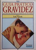 GUIA PRÁTICO DA GRAVIDEZ. [3.ª REIMPRESSÃO]