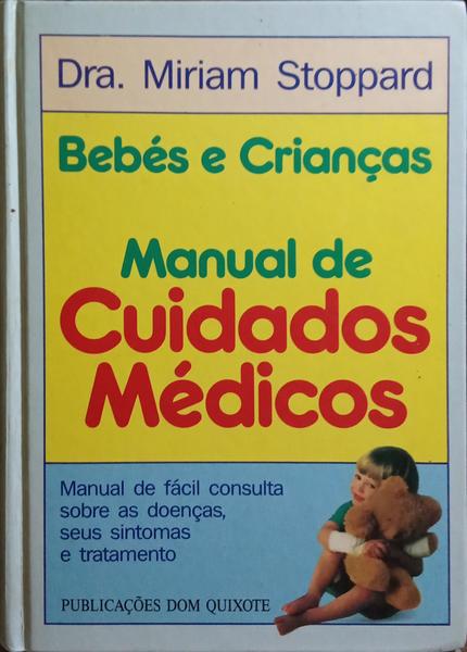 BEBÉS E CRIANÇAS, MANUAL DE CUIDADOS MÉDICOS.