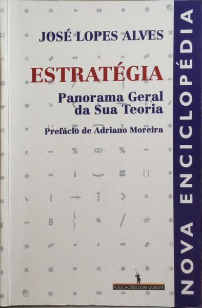 ESTRATÉGIA, PANORAMA GERAL DA SUA TEORIA.