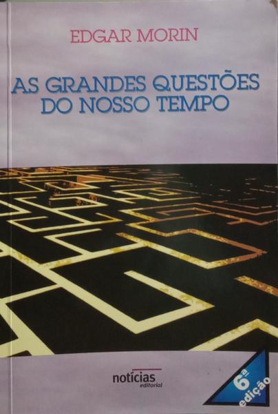 AS GRANDES QUESTÕES DO NOSSO TEMPO. [6.ª EDIÇÃO]