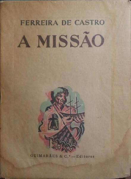 A MISSÃO. [1.ª EDIÇÃO, COM DEDICATÓRIA DO AUTOR]