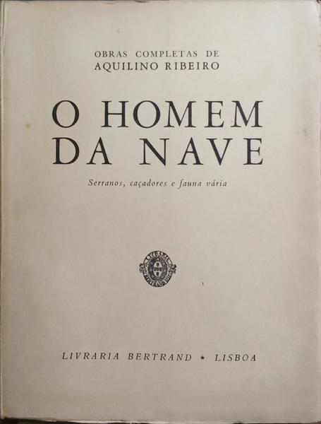 O HOMEM DA NAVE. [COM DEDICATÓRIA DO FILHO DO AUTOR]