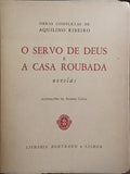 O SERVO DE DEUS E A CASA ROUBADA. [COM DEDICTÓRIA DO AUTOR]