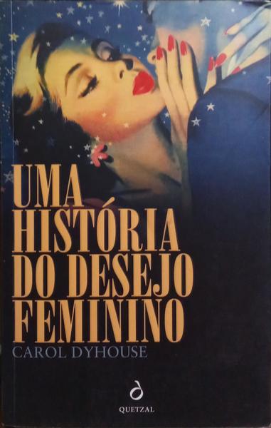 UMA HISTÓRIA DO DESEJO FEMININO.