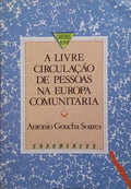 A LIVRE CIRCULAÇÃO DE PESSOAS NA EUROPA COMUNITÁRIA.