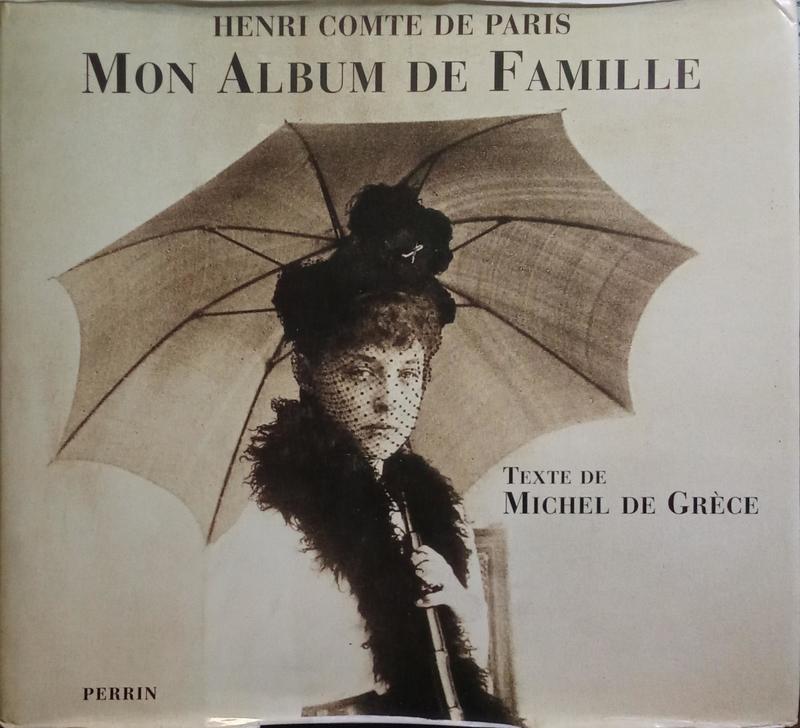 HENRI COMTE DE PARIS, MON ALBUM DE FAMILLE.