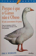 PORQUE É QUE O GANSO NÃO É OBESO.